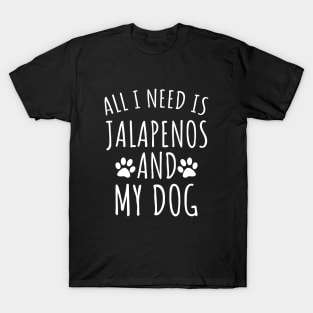 Jalapenos and my dog T-Shirt